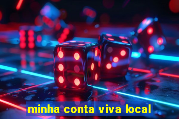 minha conta viva local